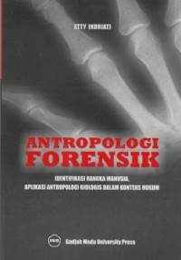 Antropologi forensik: identifikasi rangka manusia, aplikasi antropologi biologis dalam konteks hukum