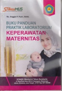 Buku Panduan Praktik Laboratorium Keperawatan Maternitas