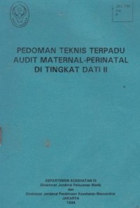 Pedoman Teknis Terpadu Audit Maternal-Perinatal di Tingkat Dati II